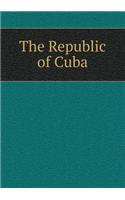 The Republic of Cuba