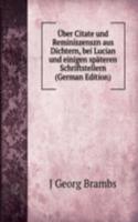 Uber Citate und Reminiszenszn aus Dichtern, bei Lucian und einigen spateren Schriftstellern (German Edition)