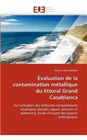�valuation de la Contamination M�tallique Du Littoral Grand Casablanca: (Omn.Univ.Europ.)