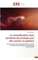 Revendication d'Un Territoire de Pratique Par Des Coachs En Gestion