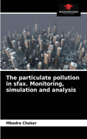 The particulate pollution in sfax. Monitoring, simulation and analysis