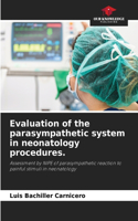 Evaluation of the parasympathetic system in neonatology procedures.