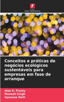 Conceitos e práticas de negócios ecológicos sustentáveis para empresas em fase de arranque