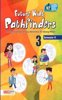 Future Kids Pathfinders Class-3 (Sem-2) -Integrated Book (English,Mathematics,Environmental Studies & General Knowledge)