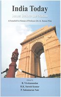 India Today: Issues Before The Nation : A Festschrift In Honour Of Professor (Dr.) K. Raman Pillai