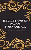 INSCRIPTIONS OF PAGAN, PINYA AND AVA