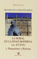 IV. La Moral en la Edad Moderna (ss. XV-XVI). 1. Humanismo y Reforma