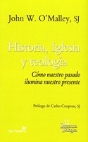 Historia, Iglesia y teologia: Como nuestro pasado ilumina nuestro presente