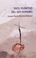 Dios, plenitud del ser humano: El dios que es Padre, Hijo y Espiritu Santo hace crecer a las personas