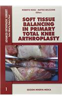 Soft Tissue Balancing in Primary Total Knee Arthroplasty (Advanced Orthopaedics Surgery)