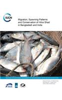 Migration, Spawning Patterns and Conservation of 'Hilsa' Shad in Bangladesh and India: Dialogue for Sustainable Management of Trans-Boundary Water Regimes in South Asia (an Iucn Co-Publication)