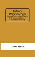 Military Reminiscences: Extracted From A Journal Of Nearly Forty Years' Active Service In The East Indies (Volume I)