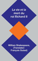 vie et la mort du roi Richard II