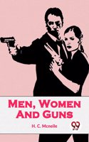 Men, Women And Guns H. C. Mcneile