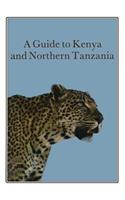 Guide to Kenya and Northern Tanzania