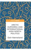 Arctic Euphoria and International High North Politics