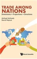 Trade Among Nations: Dimensions; Proportions; Directions