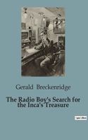 Radio Boy's Search for the Inca's Treasure