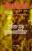 Assassins - Chroniques de Jess Morgan & Sandra Belize 3. Pour Ne Pas Oublier