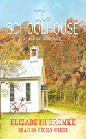 Schoolhouse Lib/E: A Hickory Grove Novel
