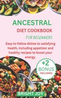 Ancestral Diet Cookbook for Beginners