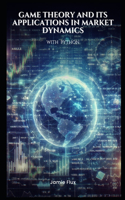 Game Theory and its Applications in Market Dynamics with Python