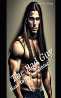 Bad Guy Wants to Say Something Book 3