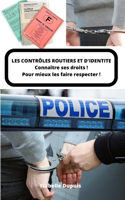 Les Contrôles Routiers Et d'Identite: Connaître ses droits ! Pour mieux les faire respecter !