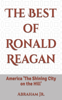 The Best of Ronald Reagan: America 'The Shining City on the Hill'