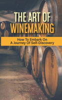 The Art Of Winemaking