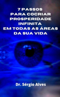 7 Passos Para Cocriar Prosperidade Infinita Em Todas as Áreas Da Sua Vida