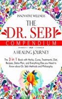 The Dr. Sebi Compendium - A Healing Journey