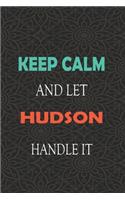 Keep Calm and let HUDSON handle it