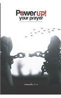 Power Up Your Prayer: Praying the Word, experiencing the miraculous