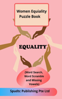 Women Equality Puzzle Book (Word Search, Word Scramble and Missing Vowels)