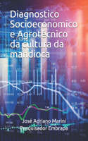 Diagnostico Socioeconomico e Agrotécnico da cultura da mandioca