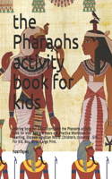 The Pharaohs activity book for kids