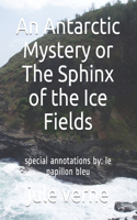 An Antarctic Mystery or The Sphinx of the Ice Fields