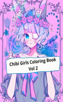 Chibi Girls Coloring Book Vol 2: An Adult Coloring Book with Cute Anime Characters and Adorable Manga Scenes with Adorable Anime Characters, Fun Manga Animals, and Delightful Fantas