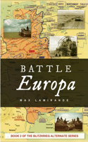 Battle Europa: Book 2 of the Blitzkrieg Alternate Serie