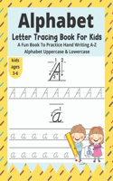 Alphabet Letter Tracing Book For Kids Ages 3-6