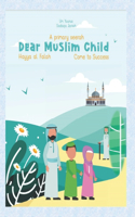 A Primary Seerah Dear Muslim Child Hayya al-Falah Come to Success