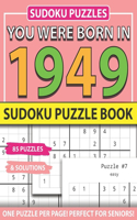 You Were Born In 1949: Sudoku Puzzle Book: Sudoku Puzzle Book For Adults Large Print Sudoku Game Holiday Fun-Easy To Hard Sudoku Puzzles