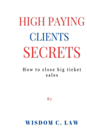 High Paying Clients Secrets