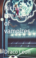 Richie, the Messi of vampires.