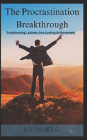 The Procrastination Breakthrough