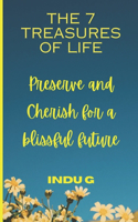 The 7 Treasures of Life