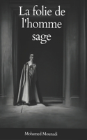 folie de l'homme sage