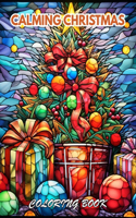 Calming Christmas Coloring Book: Mindfulness Coloring to Soothe Anxiety