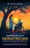 Narratives of a Geriatrician: Stories of Elder Care and Caregiving